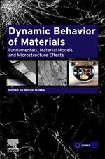 Dynamic Behavior of Materials: Fundamentals, Material Models, and Microstructure Effects