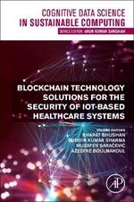 Blockchain Technology Solutions for the Security of IoT-Based Healthcare Systems