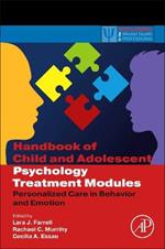 Handbook of Child and Adolescent Psychology Treatment Modules: Personalized Care in Behavior and Emotion