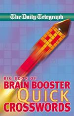 Daily Telegraph Big Book of Brain Boosting Quick Crosswords