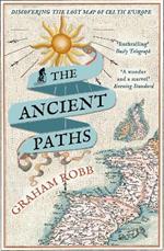 The Ancient Paths: Discovering the Lost Map of Celtic Europe