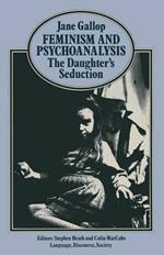 Feminism and Psychoanalysis: The Daughter’s Seduction