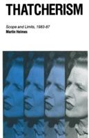 Thatcherism: Scope and Limits, 1983–87