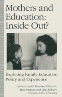 Mothers and Education: Inside Out?: Exploring Family-Education Policy And Experience