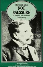 Not Saussure: A Critique of Post-Saussurean Literary Theory