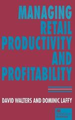 Managing Retail Productivity and Profitability