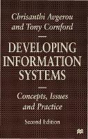 Developing Information Systems: Concepts, Issues and Practice