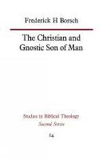 The Christian and Gnostic Son of Man