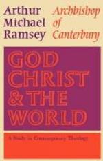 God, Christ and the World: A Study in Contemporary Theology