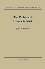 The Problem of History in Mark