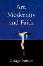 Art, Modernity and Faith: Restoring the Image