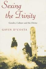 Sexing the Trinity: Gender, Culture and the Divine