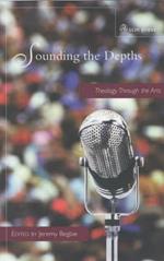 Sounding the Depths: Theology Through the Arts