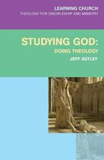 Studying God: Doing Theology