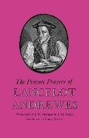 The Private Prayers of Lancelot Andrewes