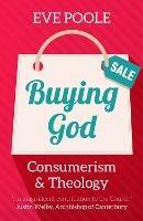 Buying God: Consumerism and Theology