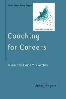 Coaching for Careers: A Practical Guide for Coaches