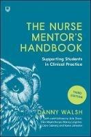 The Nurse Mentor's Handbook: Supporting Students in Clinical Practice 3e