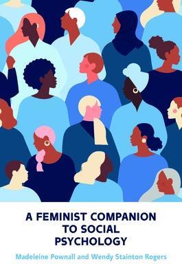 A Feminist Companion to Social Psychology - Madeleine Pownall,Wendy Stainton Rogers - cover