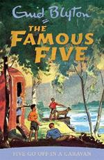 Famous Five: Five Go Off In A Caravan: Book 5