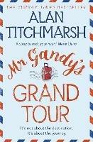 Mr Gandy's Grand Tour: The uplifting, enchanting novel by bestselling author and national treasure Alan Titchmarsh