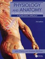 Physiology and Anatomy for Nurses and Healthcare Practitioners: A Homeostatic Approach, Third Edition