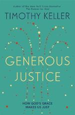 Generous Justice: How God's Grace Makes Us Just