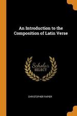 An Introduction to the Composition of Latin Verse