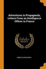 Adventures in Propaganda, Letters from an Intelligence Officer in France