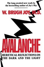 Avalanche: Heretical Reflections on the Dark and the Light