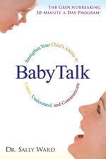 BabyTalk: Strengthen Your Child's Ability to Listen, Understand, and Communicate