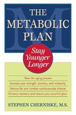 The Metabolic Plan: Stay Younger Longer