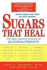 Sugars That Heal: The New Healing Science of Glyconutrients