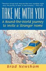 Take Me With You: A Round-the-World Journey to Invite a Stranger Home