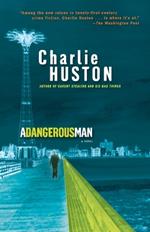 A Dangerous Man: A Novel