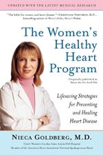 The Women's Healthy Heart Program: Lifesaving Strategies for Preventing and Healing Heart Disease