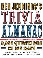 Ken Jennings's Trivia Almanac: 8,888 Questions in 365 Days