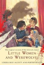 Little Women and Werewolves: The original version of the beloved classic