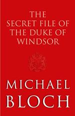 The Secret File of the Duke of Windsor