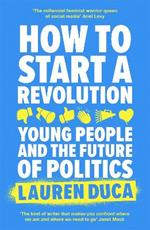 How to Start a Revolution: Young People and the Future of Politics