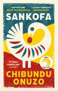 Libro in inglese Sankofa: A BBC Between the Covers Book Club Pick and Reese Witherspoon Book Club Pick Chibundu Onuzo