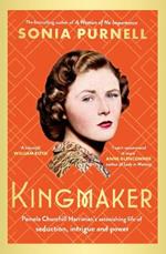 Kingmaker: Pamela Churchill Harriman's astonishing life of seduction, intrigue and power