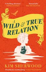 A Wild & True Relation