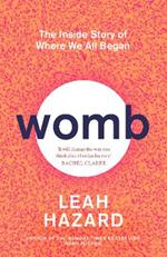 Womb: The Inside Story of Where We All Began