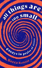 All Things Are Too Small