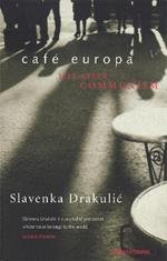 Café Europa: Life After Communism