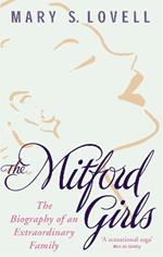 The Mitford Girls: The Biography of an Extraordinary Family