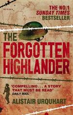 The Forgotten Highlander: My Incredible Story of Survival During the War in the Far East