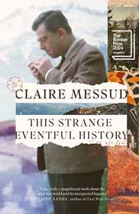 Ebook This Strange Eventful History Claire Messud