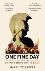 One Fine Day: Britain's Empire on the Brink